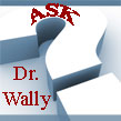 Question? Ask Dr. Wally